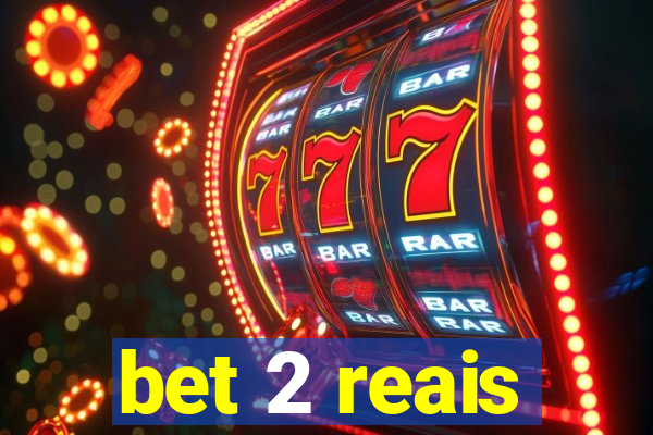 bet 2 reais